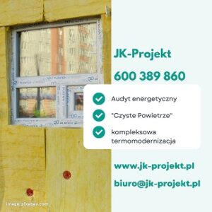 Audyt Energetyczny Czyste Powietrze możesz zamówić w JK-Projekt Kajetan Jakszycki 600 389 860